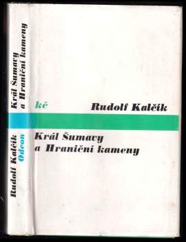 Rudolf Kalčík: Král Šumavy a Hraniční kameny