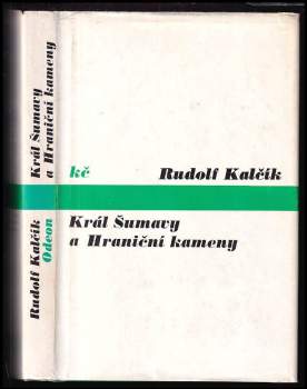 Rudolf Kalčík: Král Šumavy a Hraniční kameny