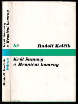 Rudolf Kalčík: Král Šumavy a Hraniční kameny
