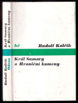 Rudolf Kalčík: Král Šumavy a Hraniční kameny