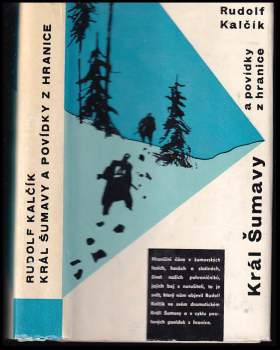 Rudolf Kalčík: Král Šumavy a povídky z hranice