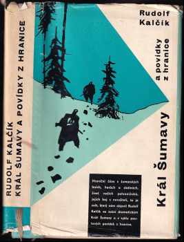 Král Šumavy a povídky z hranice - Rudolf Kalčík (1961, Naše vojsko) - ID: 751648