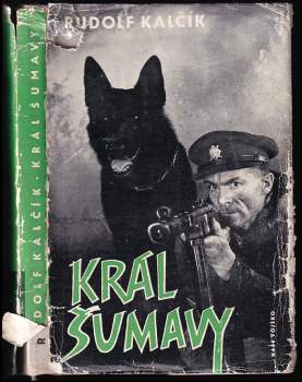 Král Šumavy a povídky z hranice - Rudolf Kalčík (1961, Naše vojsko) - ID: 796035