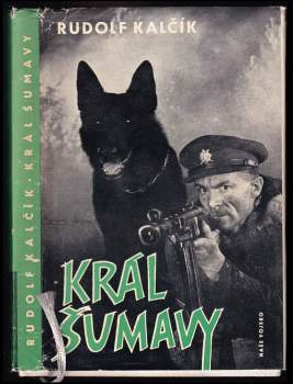 Rudolf Kalčík: Král Šumavy