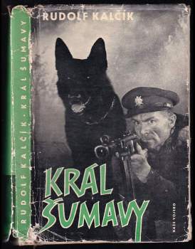 Rudolf Kalčík: Král Šumavy