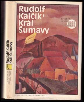 Rudolf Kalčík: Král Šumavy