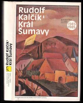 Král Šumavy - Rudolf Kalčík (1986, Československý spisovatel) - ID: 756241
