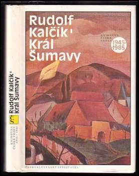 Král Šumavy - Rudolf Kalčík (1986, Československý spisovatel) - ID: 777967