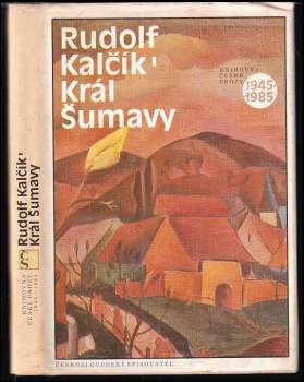Král Šumavy - Rudolf Kalčík (1986, Československý spisovatel) - ID: 802826
