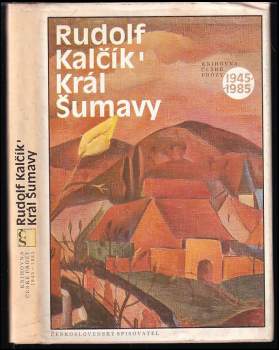 Rudolf Kalčík: Král Šumavy