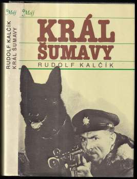 Rudolf Kalčík: Král Šumavy
