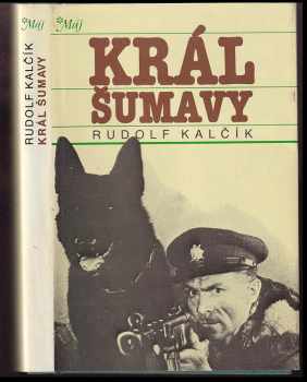 Rudolf Kalčík: Král Šumavy