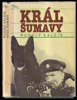 Král Šumavy - Rudolf Kalčík, Otakar Brůna (1988, Naše vojsko) - ID: 726733