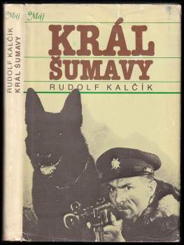 Král Šumavy - Rudolf Kalčík, Otakar Brůna (1988, Naše vojsko) - ID: 769905