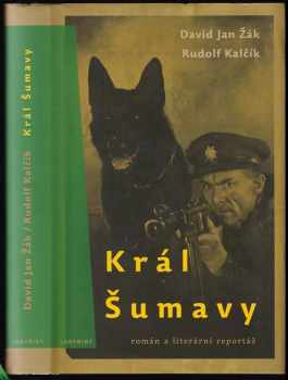 Rudolf Kalčík: Král Šumavy