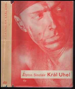 Upton Sinclair: Král Uhel : román z uhelného kraje koloradského