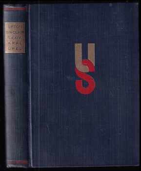 Král Uhel : román z uhelného kraje koloradského - Upton Sinclair (1932, Družstevní práce) - ID: 725029