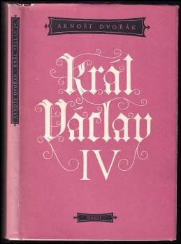 Arnošt Dvořák: Král Václav IV