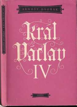 Král Václav IV : drama v pěti dějstvích - Arnošt Dvořák (1957, Orbis) - ID: 678855