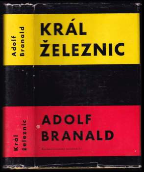 Král železnic - Adolf Branald (1959, Československý spisovatel) - ID: 768633