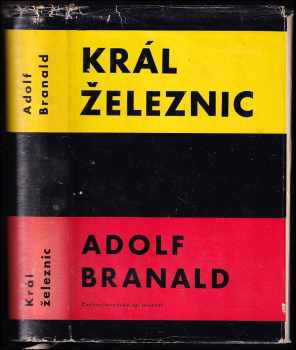 Král železnic - Adolf Branald (1959, Československý spisovatel) - ID: 2377948
