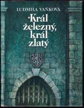 Ludmila Vaňková: Král železný, král zlatý