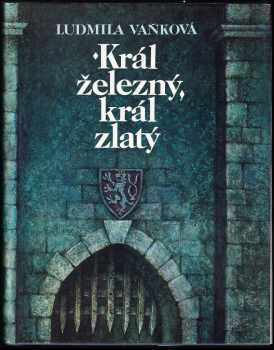 Král železný, král zlatý - Ludmila Vaňková (1988, Svoboda) - ID: 476065