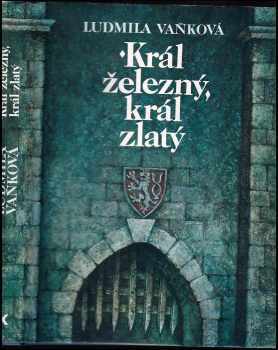 Král železný, král zlatý - Ludmila Vaňková (1988, Svoboda) - ID: 784529