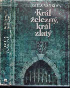 Ludmila Vaňková: Král železný, král zlatý