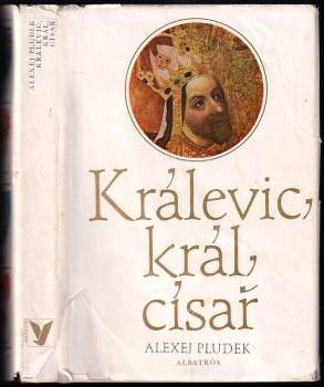 Alexej Pludek: Králevic, král, císař