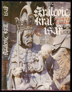 Alexej Pludek: Kralevic, král, císař