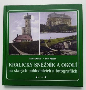 Králický Sněžník a okolí na starých pohlednicích a fotografiích
