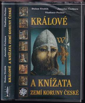 Králové a knížata zemí Koruny české - Dušan Třeštík, Jaroslav Čechura (2001, Rybka Publishers) - ID: 824844