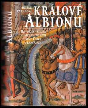 Králové Albionu - Julian Rathbone (2005, Nakladatelství Lidové noviny) - ID: 130178