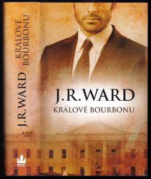 J. R Ward: Králové bourbonu