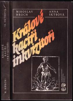 Miroslav Hroch: Králové, kacíři, inkvizitoři