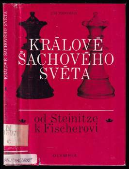 Králové šachového světa : od Steinitze k Fischerovi - Jiří Podgorný (1974, Olympia) - ID: 821232