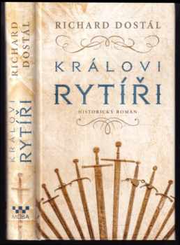 Richard Dostál: Královi rytíři - historický román