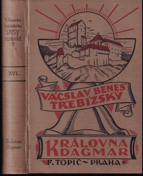 Královna Dagmar : historický román - Václav Beneš-Třebízský (1928, F. Topič) - ID: 1855093