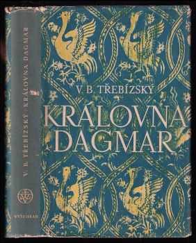 Václav Beneš-Třebízský: Královna Dagmar