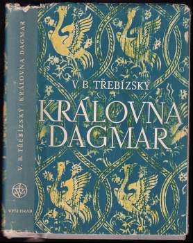 Václav Beneš-Třebízský: Královna Dagmar