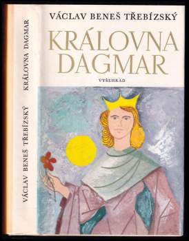 Královna Dagmar - Václav Beneš-Třebízský (1989, Vyšehrad) - ID: 477936