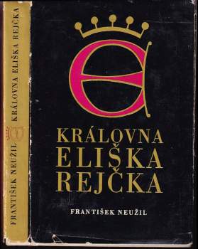 František Neužil: Královna Eliška Rejčka