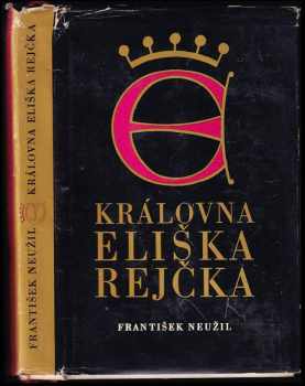František Neužil: Královna Eliška Rejčka