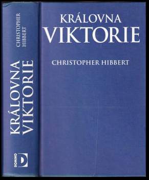 Christopher Hibbert: Královna Viktorie