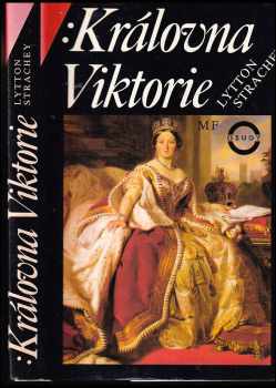 Královna Viktorie - Lytton Strachey (1993, Mladá fronta) - ID: 844878