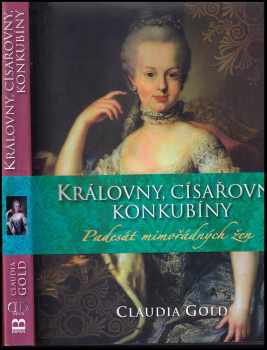 Claudia Gold: Královny, císařovny, konkubíny