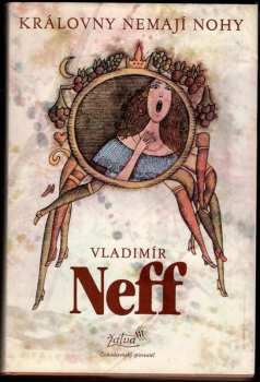 Královny nemají nohy - Vladimír Neff (1984, Československý spisovatel) - ID: 454652