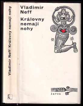 Královny nemají nohy - Vladimír Neff (1973, Československý spisovatel) - ID: 66210