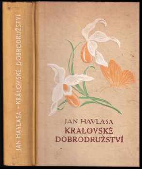 Královské dobrodružství : román - Jan Havlasa (1935, Ústřední nakladatelství a knihkupectví učitelstva českoslovanského) - ID: 409598